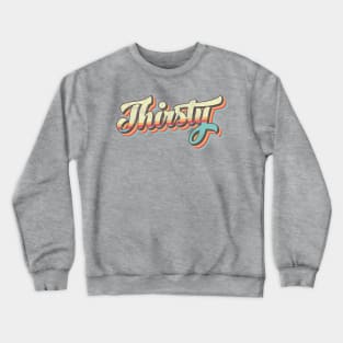 Thirsty 70's Logo Crewneck Sweatshirt